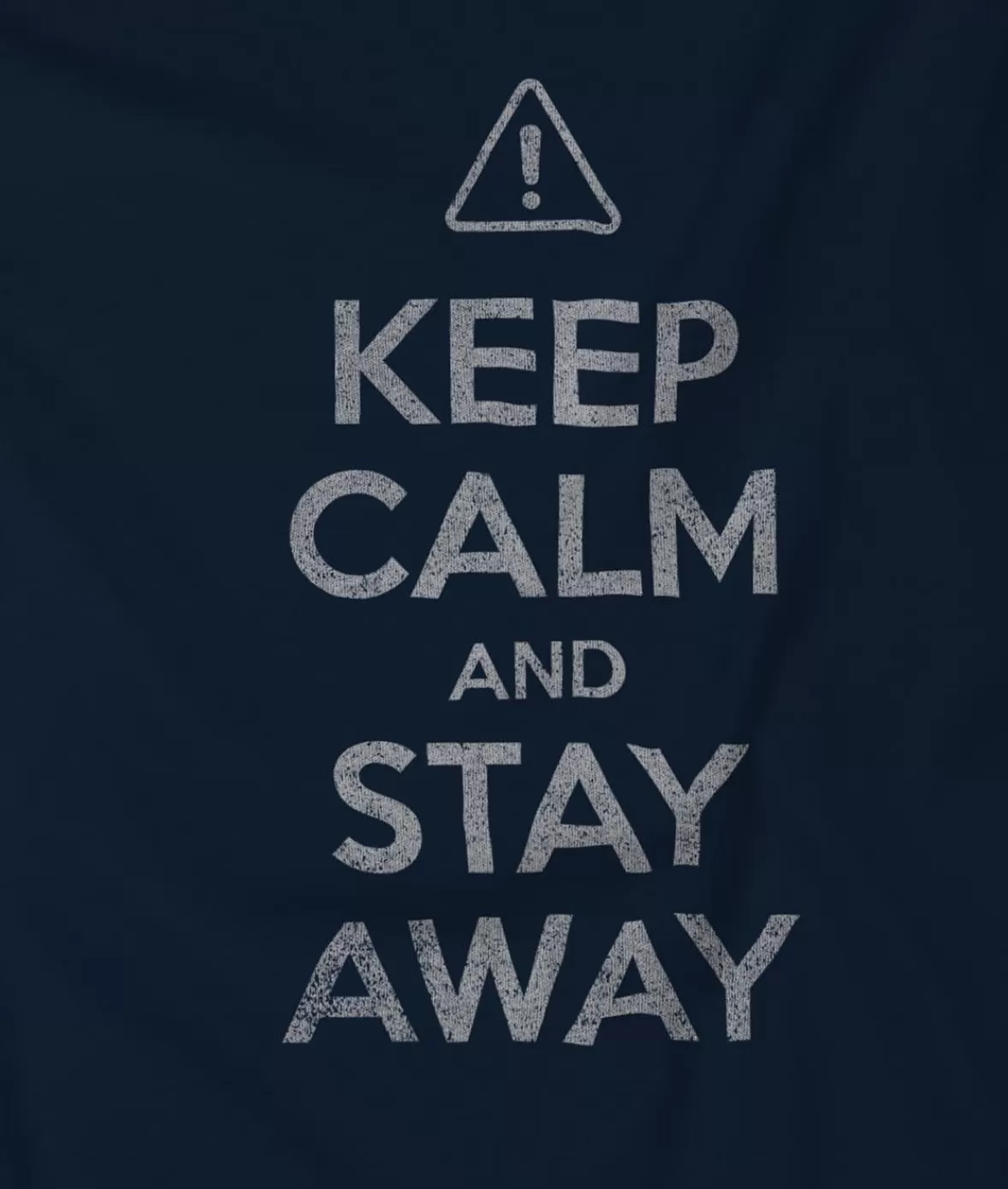 Men'S Ridiculously Soft 100% Cotton Graphic Tee | Keep Calm And Stay Away | Nayked Apparel Hot