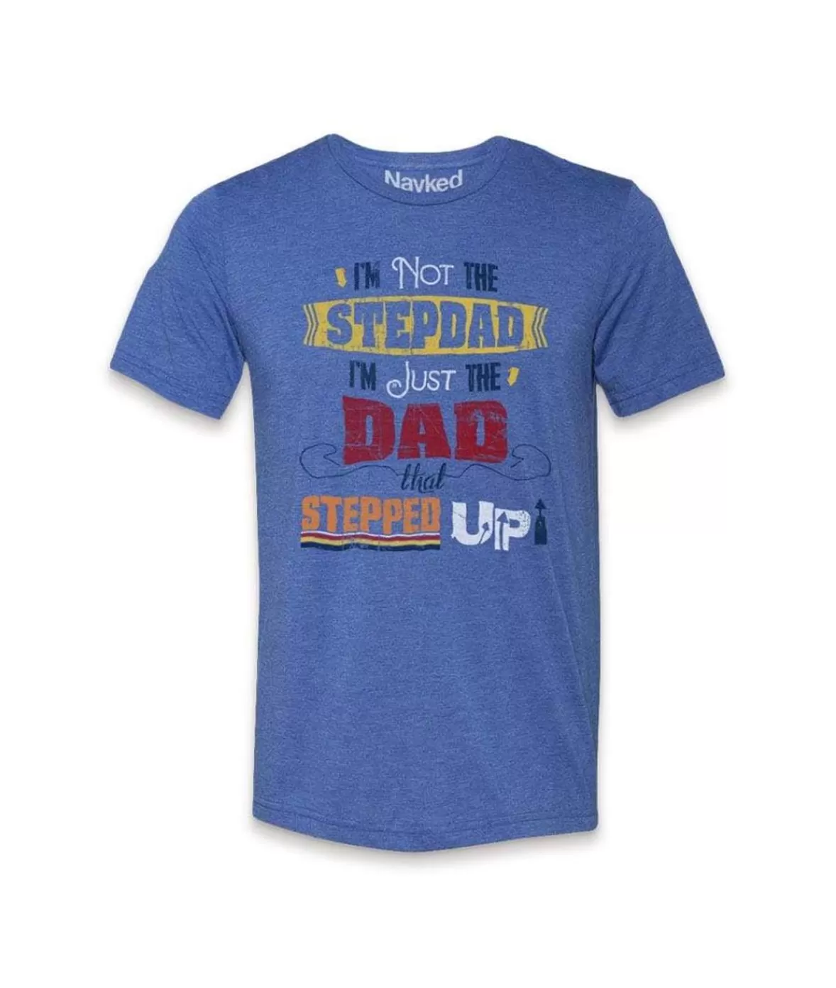 Men'S Ridiculously Soft Lightweight Graphic Tee | The Dad That Stepped Up | Nayked Apparel Flash Sale