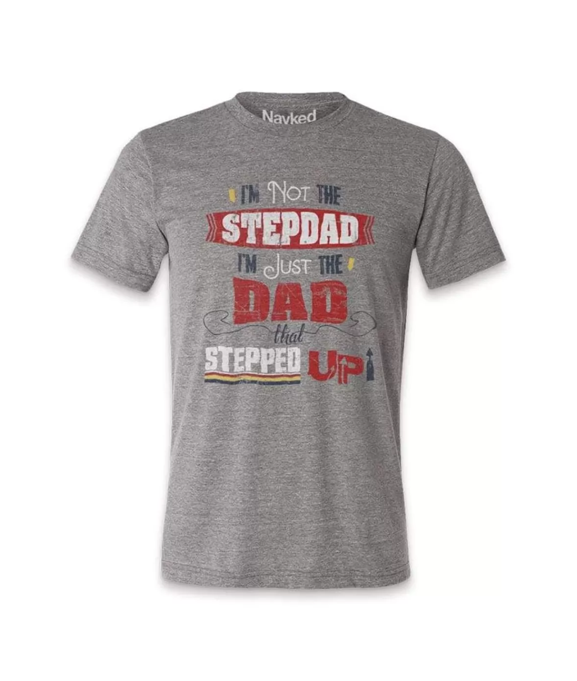 Men'S Ridiculously Soft Lightweight Graphic Tee | The Dad That Stepped Up | Nayked Apparel Flash Sale