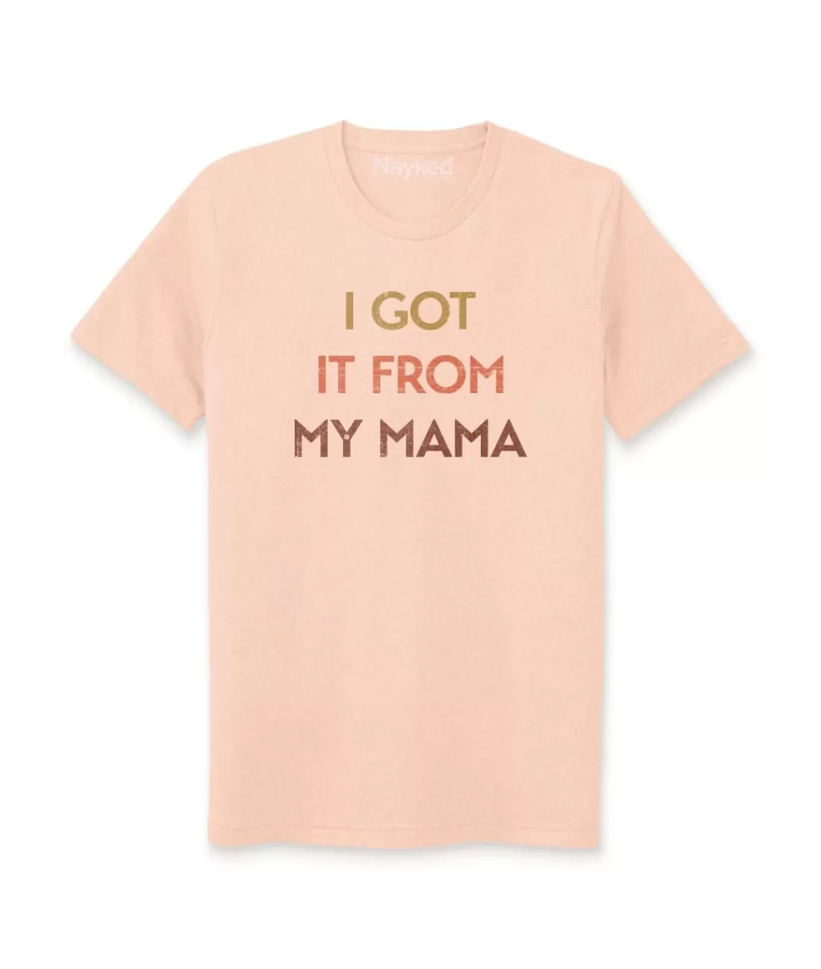 Ridiculously Soft Heather Sueded Graphic Tee | I Got It From My Mama | Nayked Apparel Best Sale