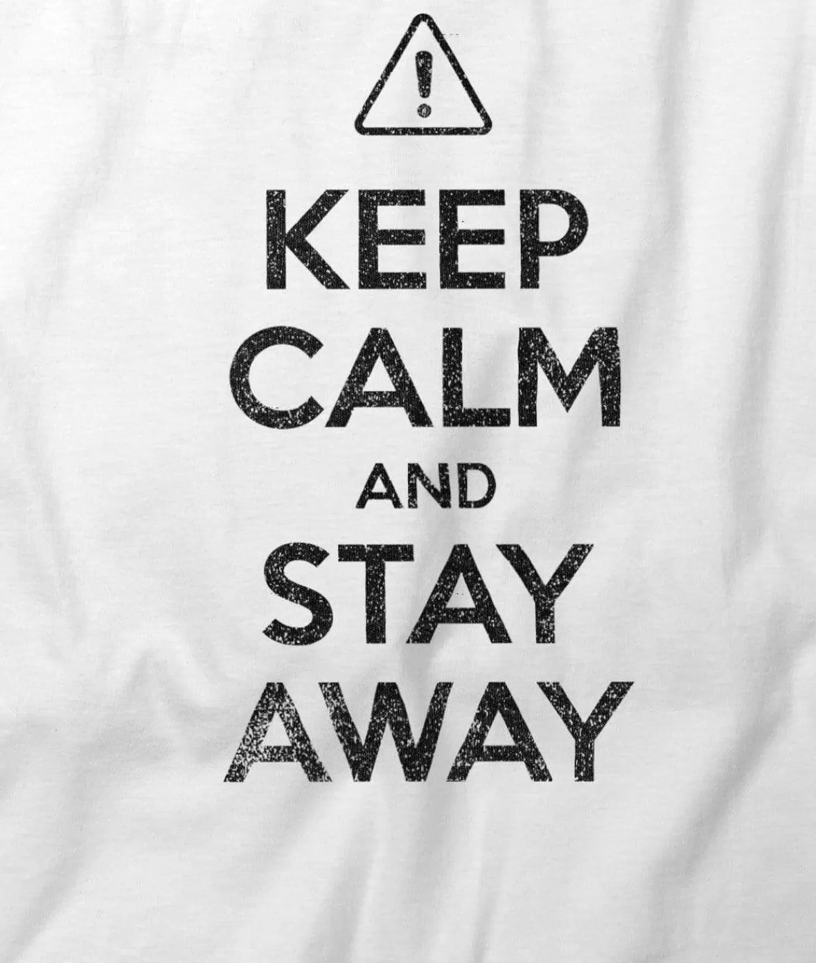 Women'S Ridiculously Soft 100% Cotton Graphic Tee | Keep Calm And Stay Away | Nayked Apparel Cheap