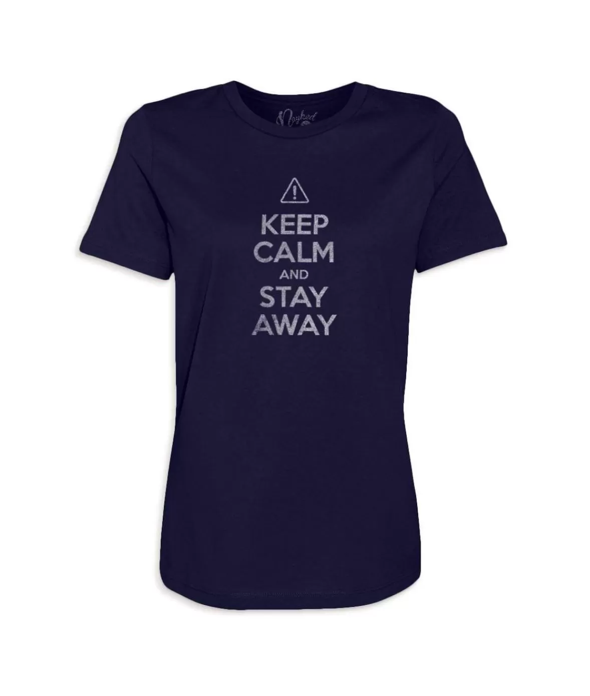 Women'S Ridiculously Soft 100% Cotton Graphic Tee | Keep Calm And Stay Away | Nayked Apparel Cheap