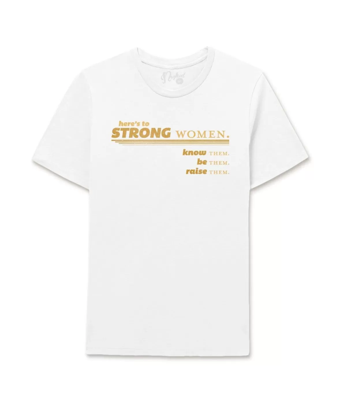 Women'S Ridiculously Soft Go-To Graphic Tee | Here'S To Strong Women | Nayked Apparel Online